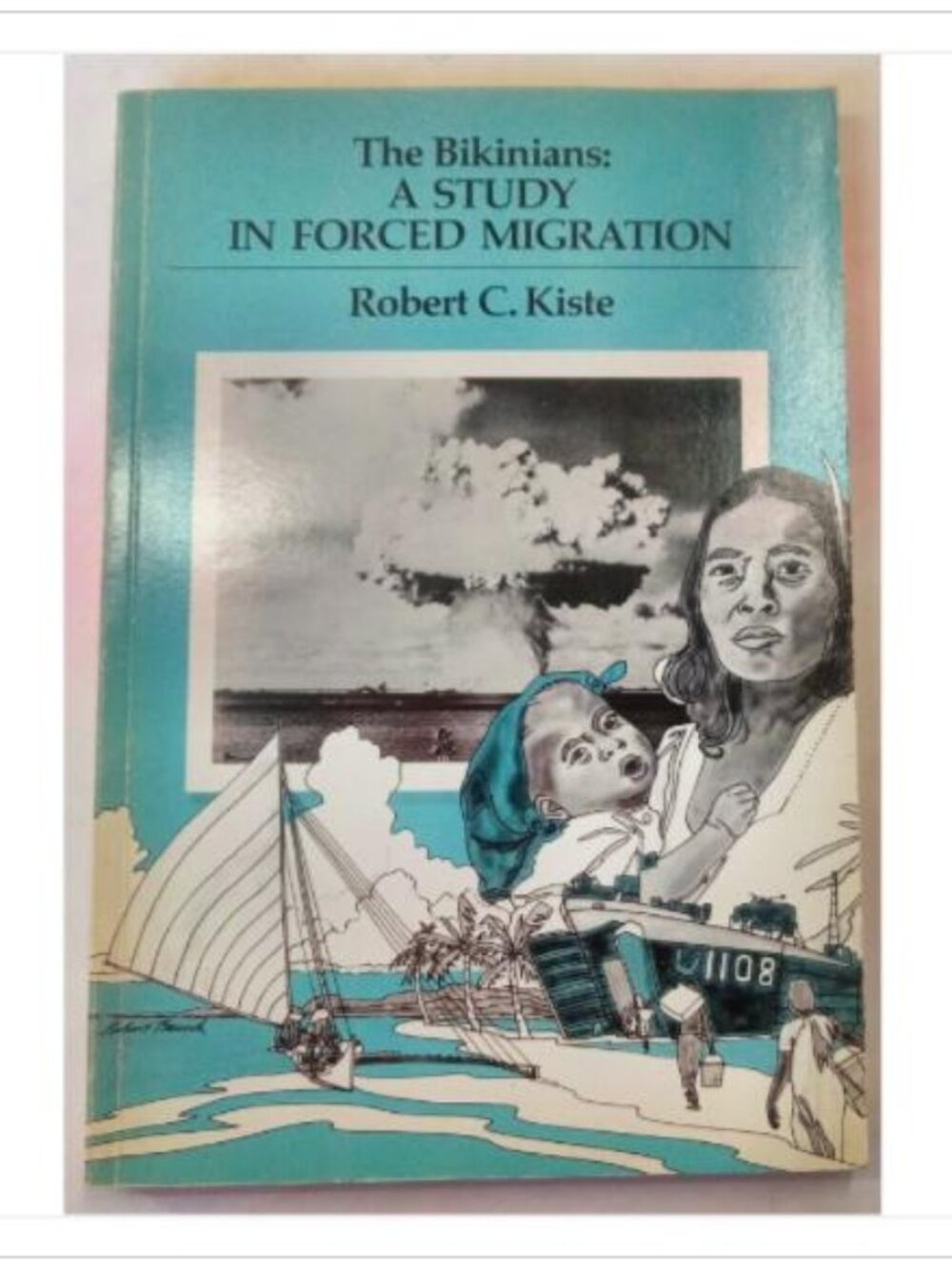 The Bikinians A Study in Forced Migration Cummings 1974 PB
